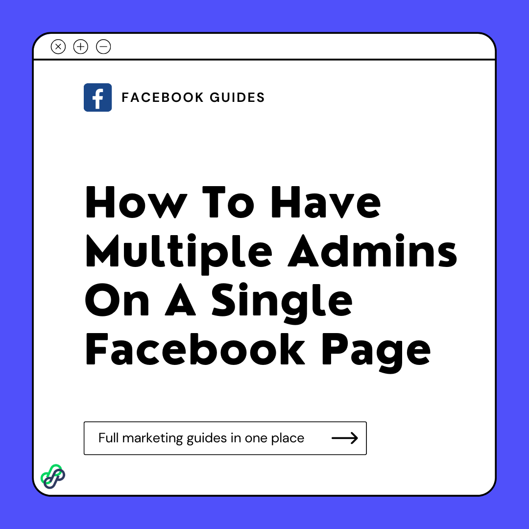 How To Have Multiple Admins On A Single Facebook Page Growth Virality