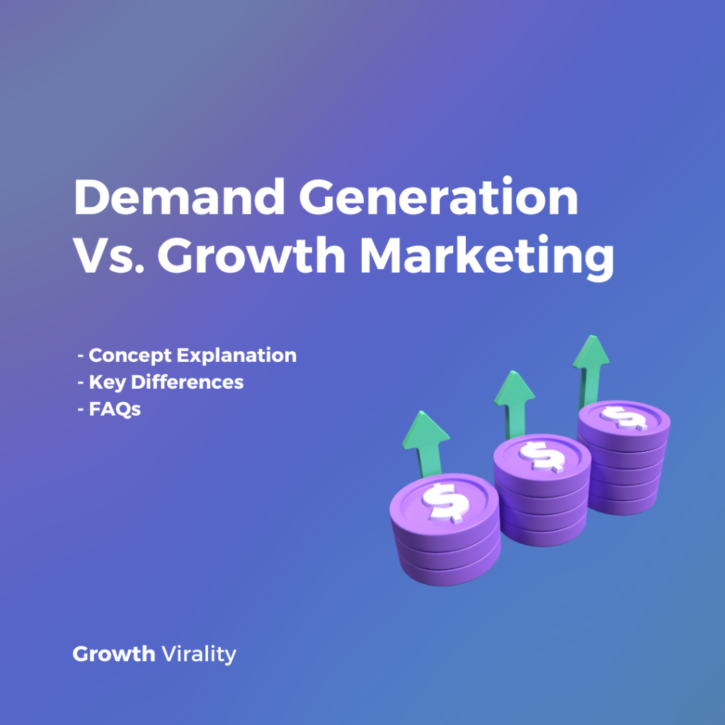 demand generation vs growth marketing